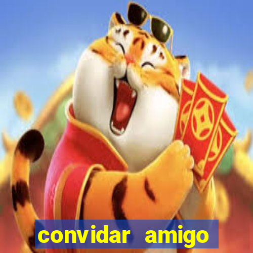 convidar amigo estrela bet